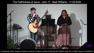 The Faithfulness of Jesus - John 17 - Mark Williams - 11-02-2025