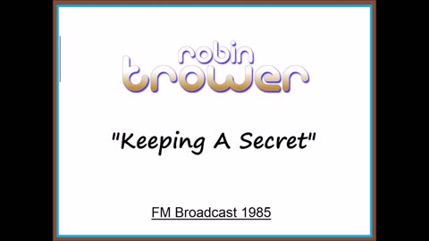 Robin Trower - Keeping A Secret (Live in Milwaukee, Wisconsin 1985) FM Broadcast