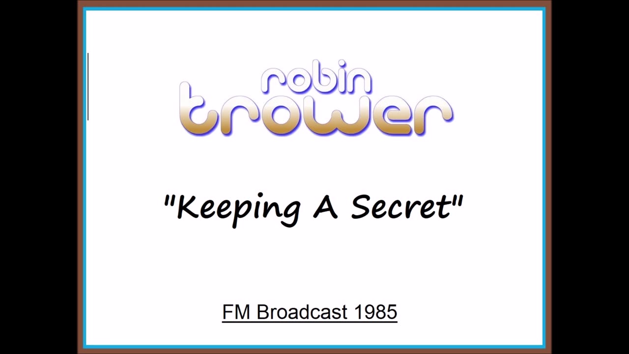 Robin Trower - Keeping A Secret (Live in Milwaukee, Wisconsin 1985) FM Broadcast