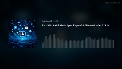 Ep. 1909: Social Media Spies Exposed & Biometrics Get AI Lift