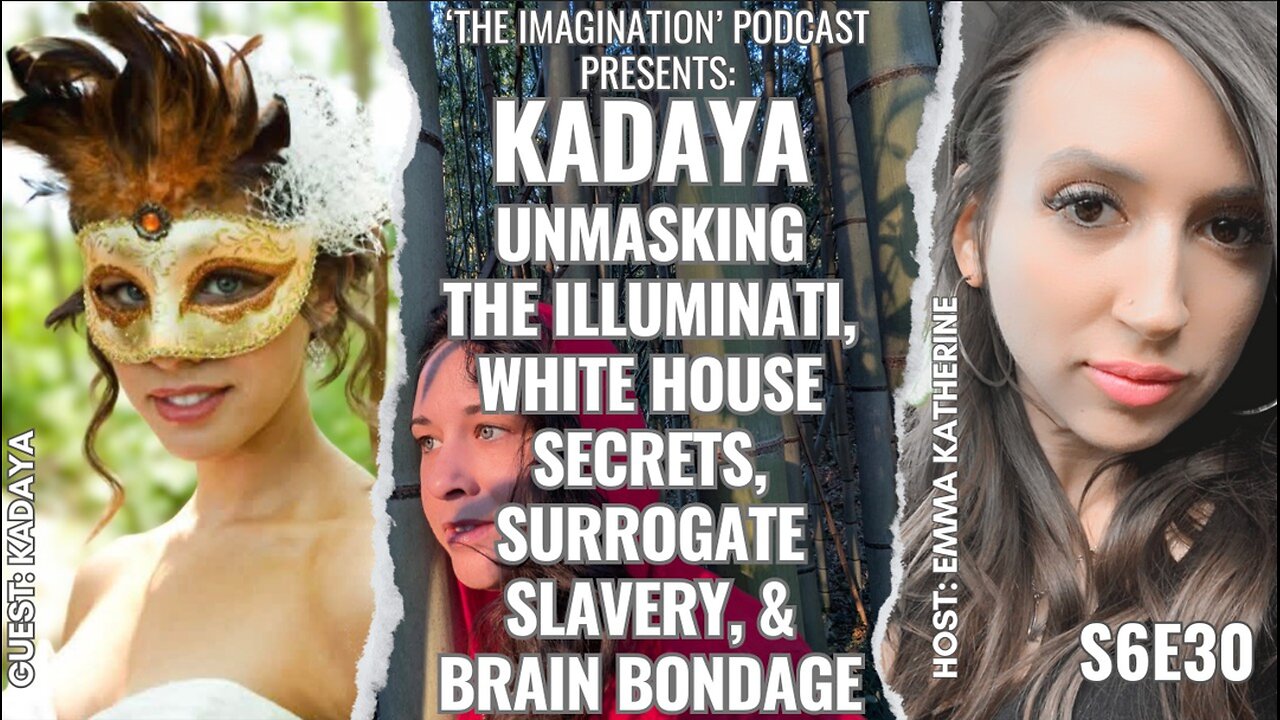 S6E30 | Kadaya - Unmasking the Illuminati, White House Secrets, Surrogate Slavery, & Brain Bondage