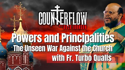 Powers and Principalities: The Unseen War Against the Church With Fr Turbo