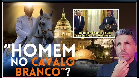 "Precisamos de um HOMEM NO CAVALO BRANCO". Apocalipse 6? O que significa isso? Trump pode se...