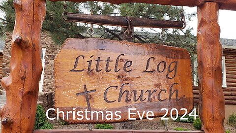 Wise Men Will Worship Him — Christmas Eve 2024 | Little Log Church, Palmer Lake, CO | 12/24/2024