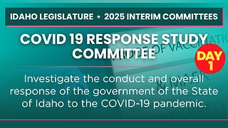 Idaho Covid-19 Response Study Committee | Day 1