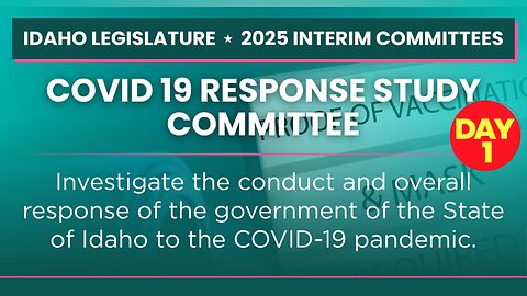 Idaho Covid-19 Response Study Committee | Day 1