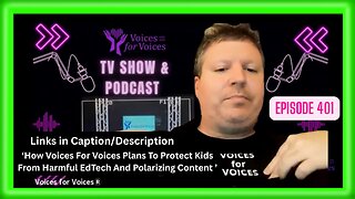 How Voices For Voices Plans To Protect Kids From Harmful EdTech And Polarizing Content | Episode 401