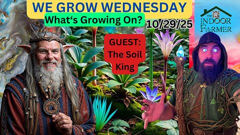 We Grow Wednesday 10/29/25, Return Guest: The Soil King!
