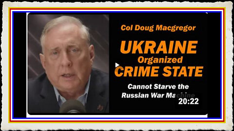 Col Douglas Macgregor Ukraine Organized Crime State CANNOT STARVE RUSSIAN WAR MACHINE
