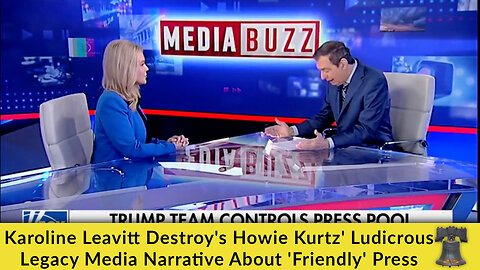 Karoline Leavitt Destroy's Howie Kurtz' Ludicrous Legacy Media Narrative About 'Friendly' Press