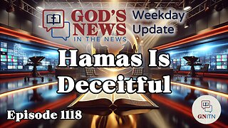 GNITN Episode 1118 - Hamas Is Deceitful