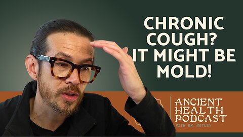 456: Chronic Cough + Trouble Breathing? Mold Might be the Cause