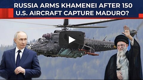 After Maduro Takedown, SU-35 Next For...? Russia Prepares To Protect Khamenei From Trump's Wrath?