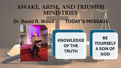 KNOWLEDGE OF THE TRUTH - BE YOURSELF A SON OF GOD