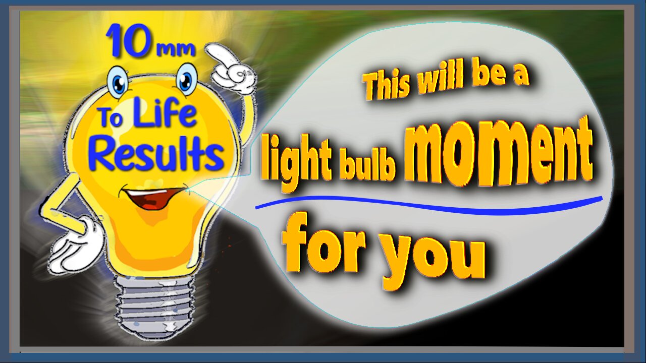 10mm to Life Results