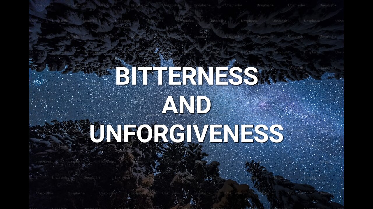 A Sound Mind: Bitterness and Unforgiveness #Housechurch #Videotional