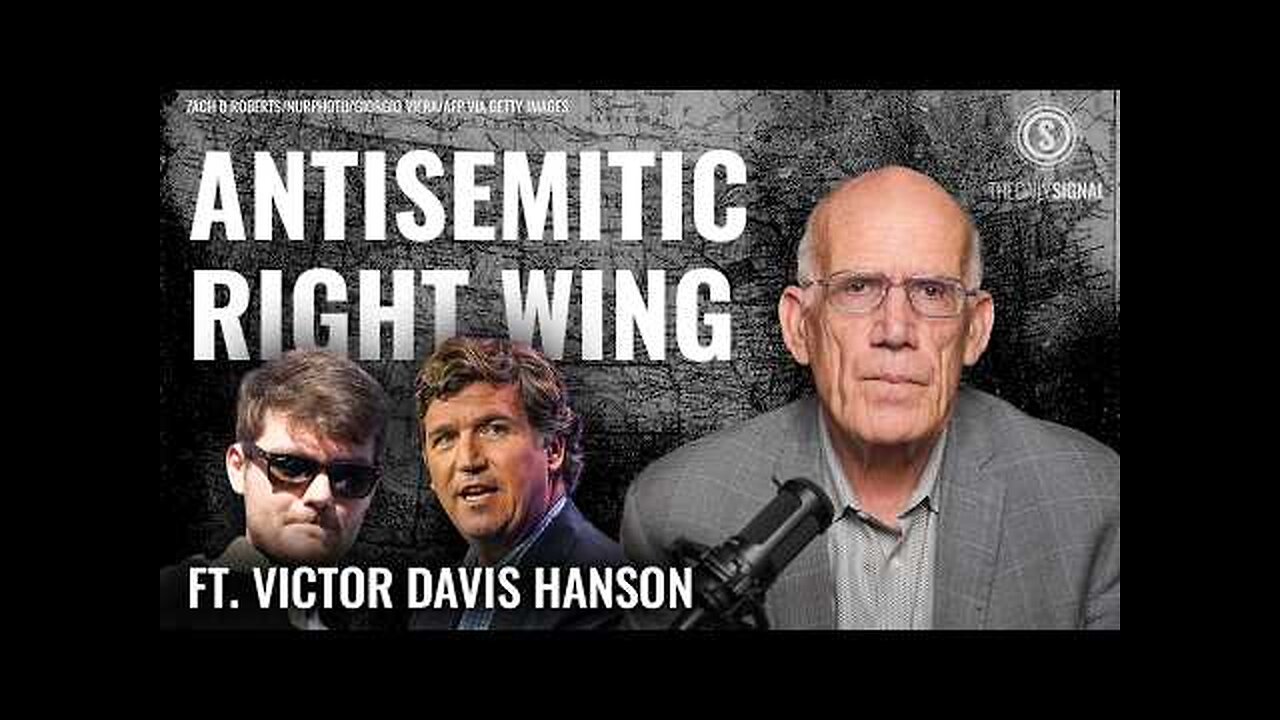Victor Davis Hanson | A Warning to the Right: Don’t Let Antisemitism Take Root