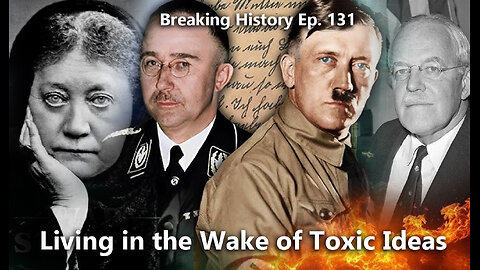Breaking History Ep 131: Living in the wake of Toxic Ideas