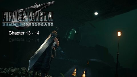 PC Final Fantasy 7 Remake Story Walkthrough No Commentary - Chapter 13 and 14