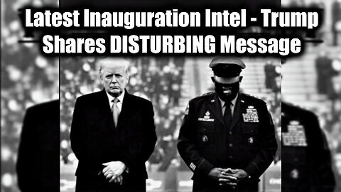 Trump Shares DISTURBING Message - Latest Inauguration Intel