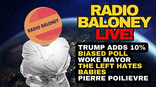 Radio Baloney Live! Carney Failing, Biased EKOS Poll, Woke Mayor Of Edmonton, Pierre Poilievre