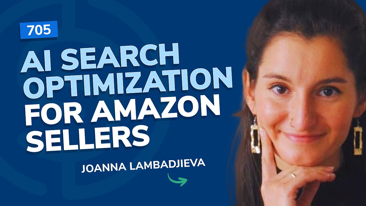 AI Search Optimization for Amazon Sellers | SSP Episode 705