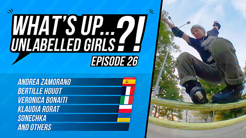 What's Up Unlabelled Girls Ep. 26 (Aggressive Inline Skating)