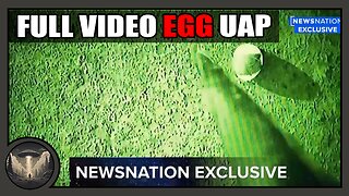 Full NewsNation video of the "egg" UAP