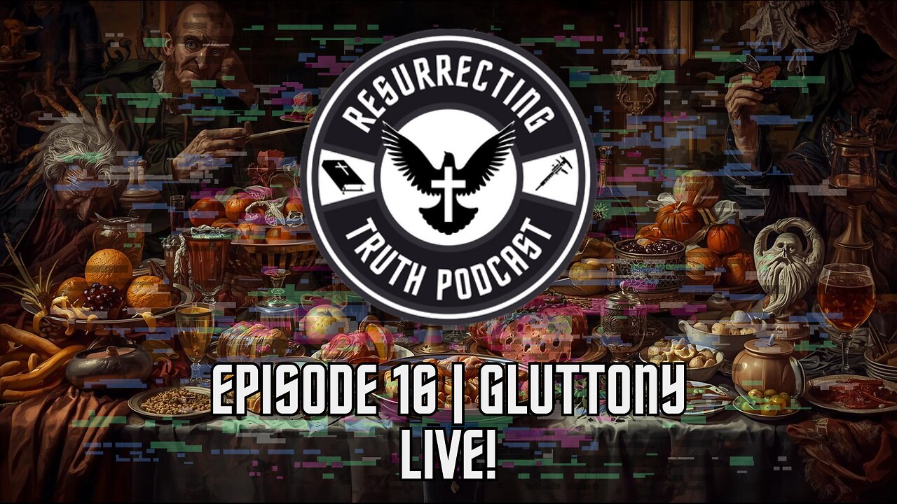 Episode 16 | Gluttony
