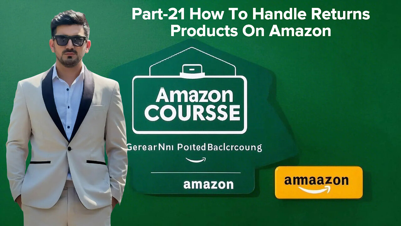 Part-21 How To Handle Returns Products On Amazon | Shahid anwar course