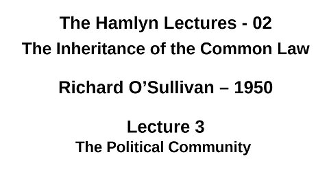 Richard O’Sullivan – 1950 – Lecture 3 - The Political Community