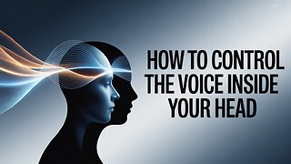 Taming Your Inner Voice — Mastering the Thoughts That Control You