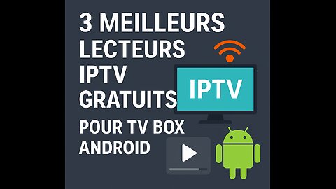 Meilleurs Lecteurs IPTV Android TV 2025 - TOP 3 Apps GRATUITES