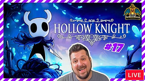 Hollow Knight Voidheart Edition #17 | Nerd Realm Playthrough