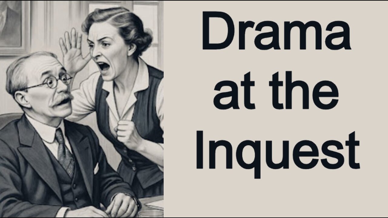 Drama at the Inquest