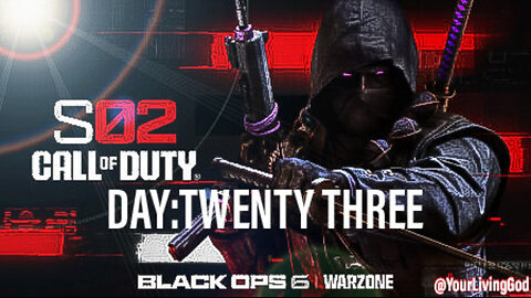 Call of Duty : BLACK OPS 6 : DAY TWENTY THREE
