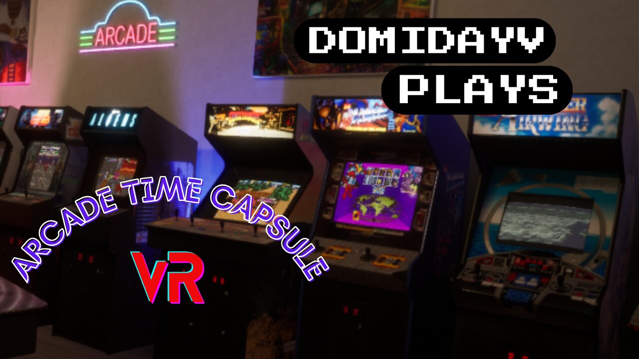 Domidayv Plays - Arcade Time Capsule VR Retro Arcade