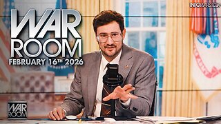 War Room MONDAY FULL SHOW 2/16/26