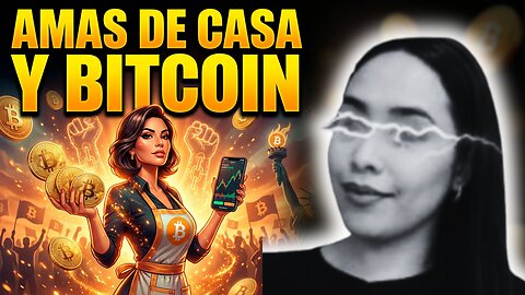 🏘️BITCOIN COMO HERRAMIENTA DE EMPODERAMIENTO FINANCIERO PARA AMAS DE CASA⚡️ADELITA BITCOIN🗣️