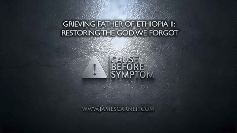 Grieving Father of Ethiopia II: Restoring the God We Forgot