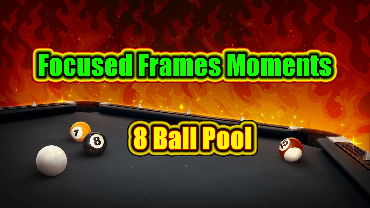 🔥 Focused Frames – Pure 8 Ball Pool Moments 🎱