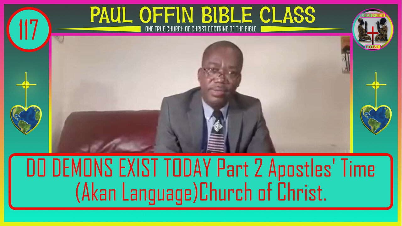 117| DO DEMONS EXIST TODAY Part 2 Apostles' Time Akan Language Church of Christ.