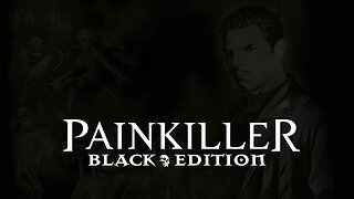 Painkiller: Black Edition - Playthrough Part 1