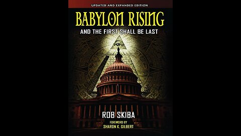 Babylon Rising: And The First Shall Be Last. New World Order | Excellent Exegesis