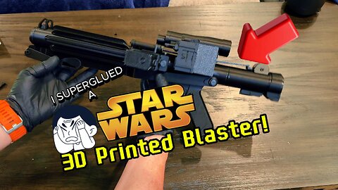 I Super Glued A 3D printed Star Wars Blaster?!