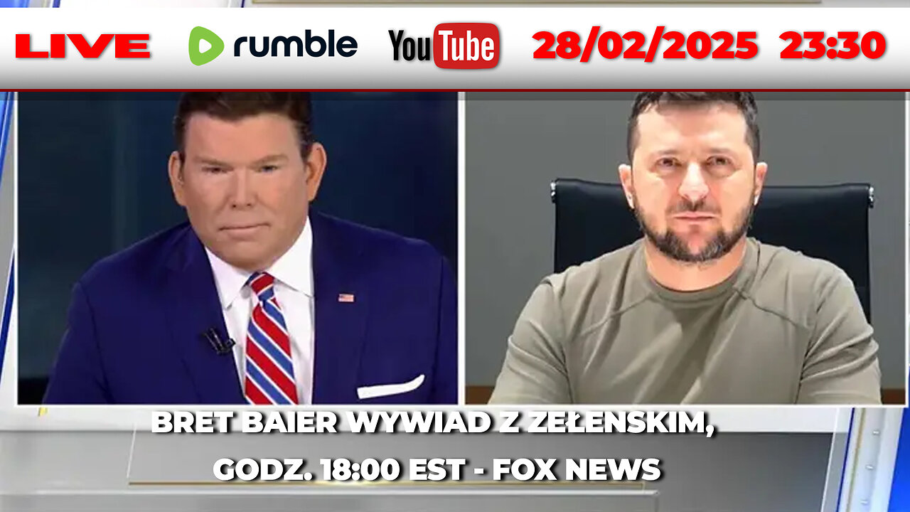🔴28/02/25 LIVE | - FOX NEWS - BRET BAIER WYWIAD Z ZEŁENSKIM, GODZ. 18:00 EST