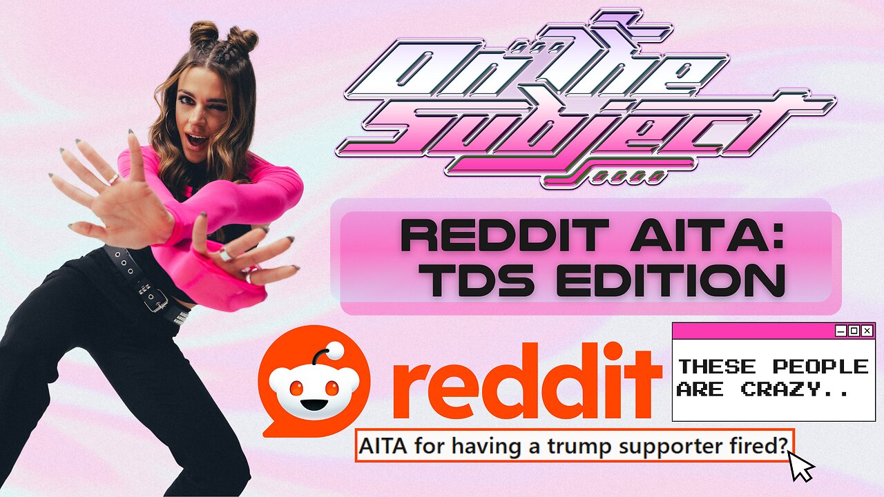 ON THE SUBJECT: Reddit AITA TDS Edition!!