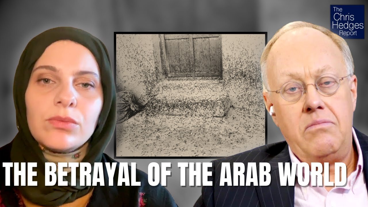 Arab Regimes and the Betrayal of Palestine (w/ Farah El-Sharif) | The Chris Hedges Report