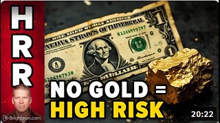 NOT owning gold is a HIGH RISK proposition