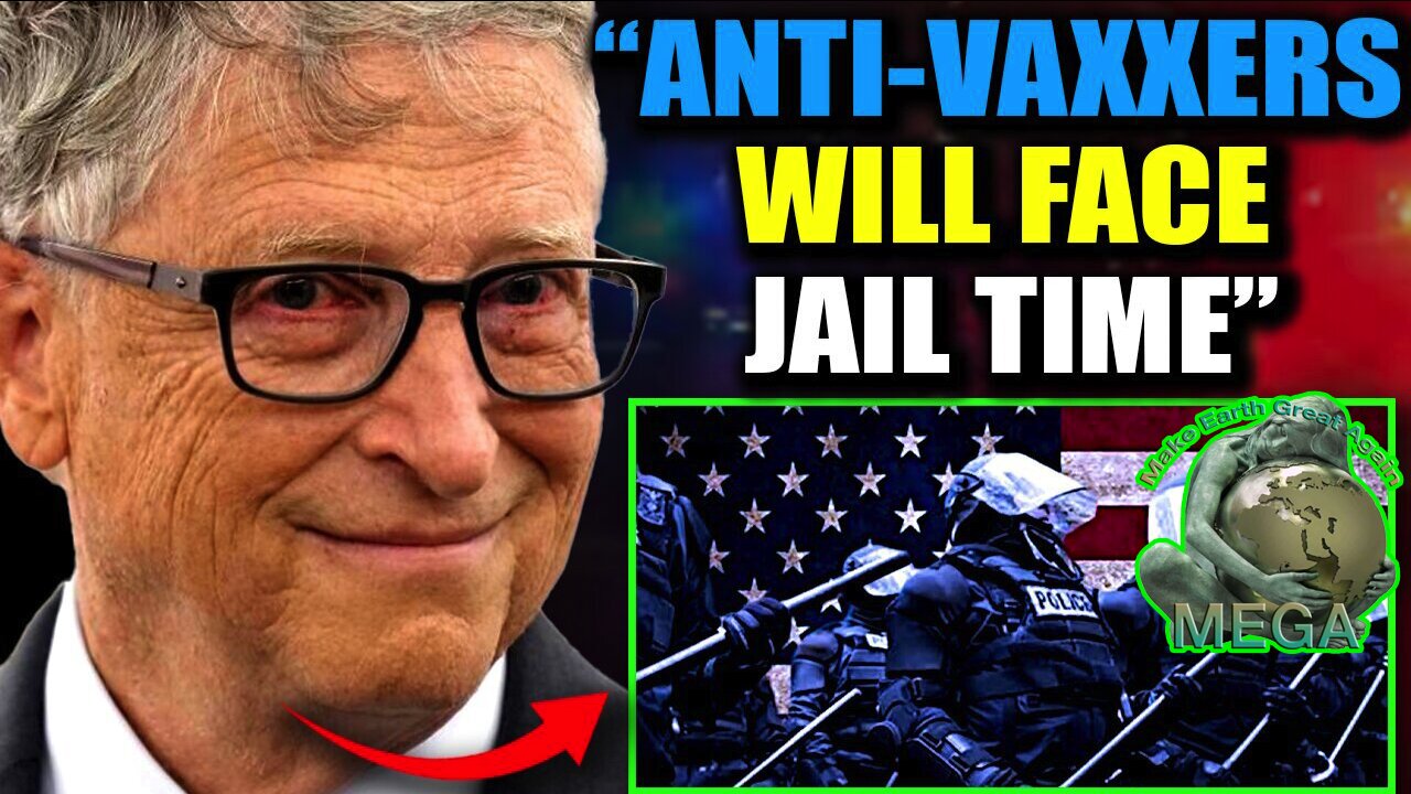 Bill Gates Drafts Executive Order to Make 'Vaccine Hesitancy' a Criminal Offense in America